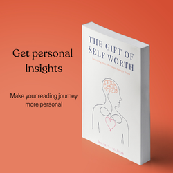 The Gift Of Self Worth - with personal Insights.